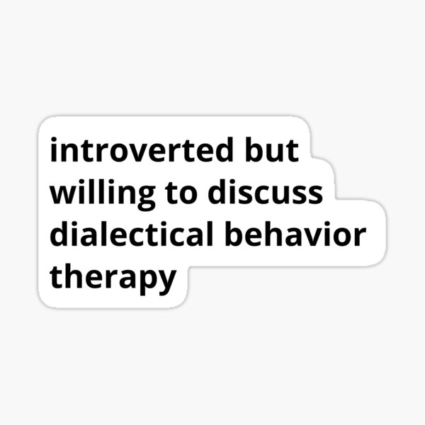 Artikel-Vorschau von Introvertiert, aber bereit, über dialektische Verhaltenstherapie zu sprechen, designt und verkauft von ThoughtJumble.