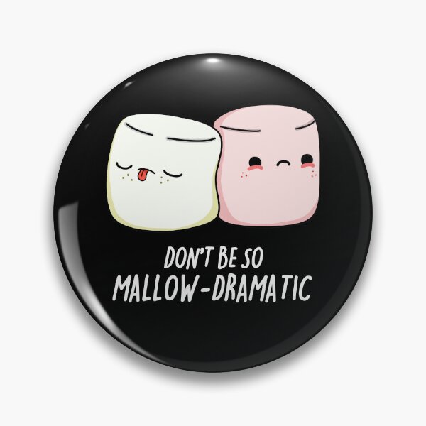 Item preview, Don't Be So Mallow Dramatic Funny Marshmallow Puns (Dark BG) designed and sold by punnybone.