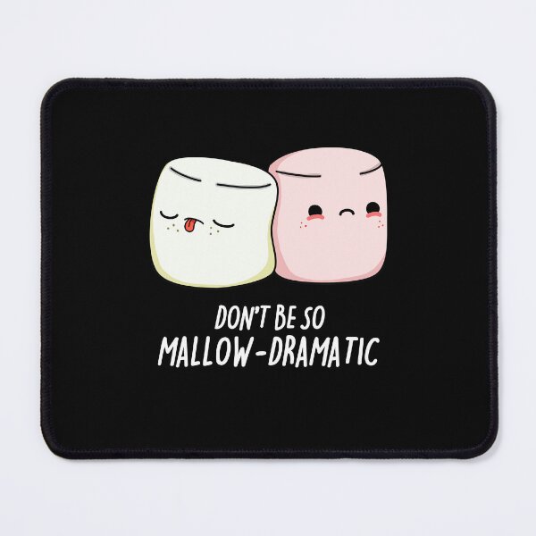 Item preview, Don't Be So Mallow Dramatic Funny Marshmallow Puns (Dark BG) designed and sold by punnybone.