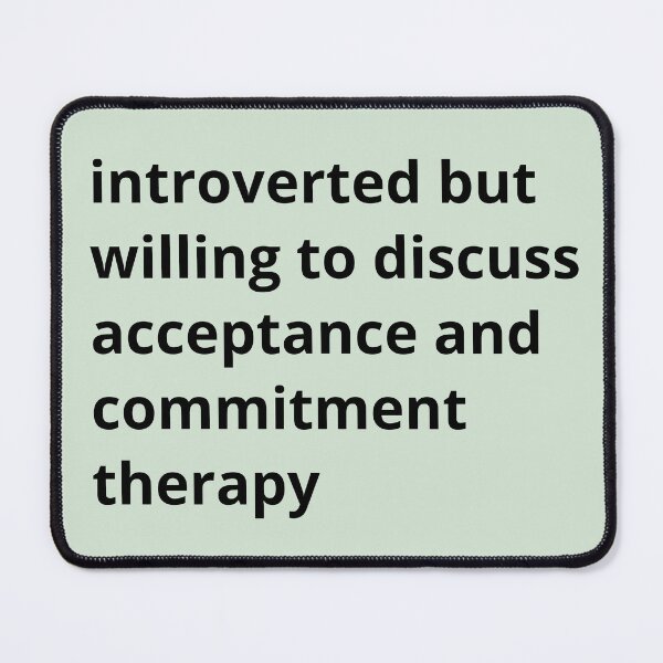 Item preview, Introverted but willing to discuss acceptance and commitment therapy designed and sold by ThoughtJumble.
