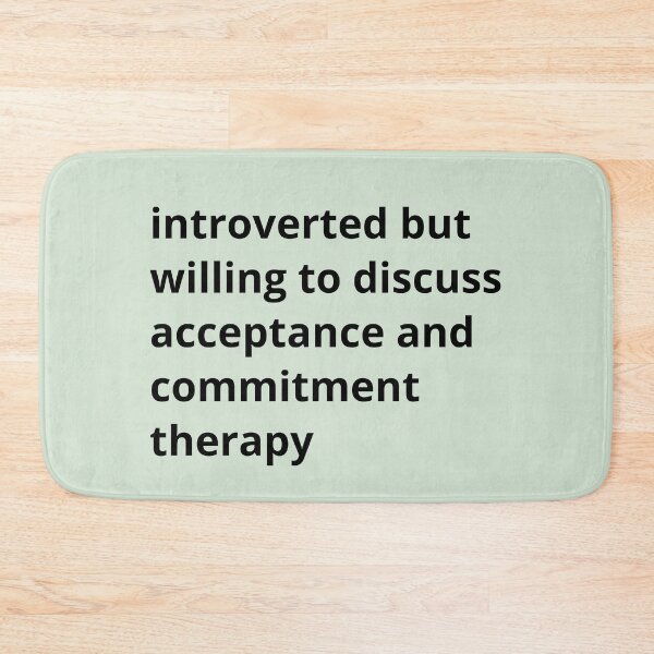 Item preview, Introverted but willing to discuss acceptance and commitment therapy designed and sold by ThoughtJumble.