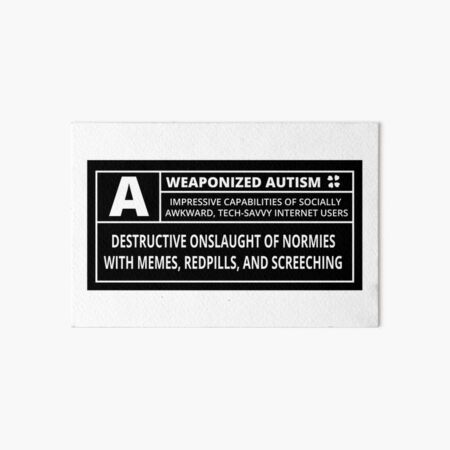 Weaponized Autism Art Board Print