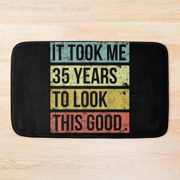 Item preview, It Took Me 35 Years To Look This Good 35th Birthday  designed and sold by charalphe.