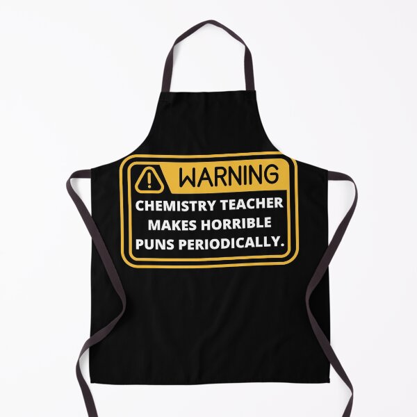 Item preview, Chemistry teacher makes horrible puns periodically. - Chemistry Teacher Pun  - Back to School - Student - Teacher - Educational  designed and sold by BuraxisQuotes.