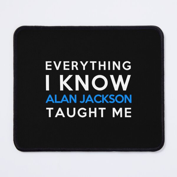 Item preview, Everything i know - alan jackson   designed and sold by Gibson656.