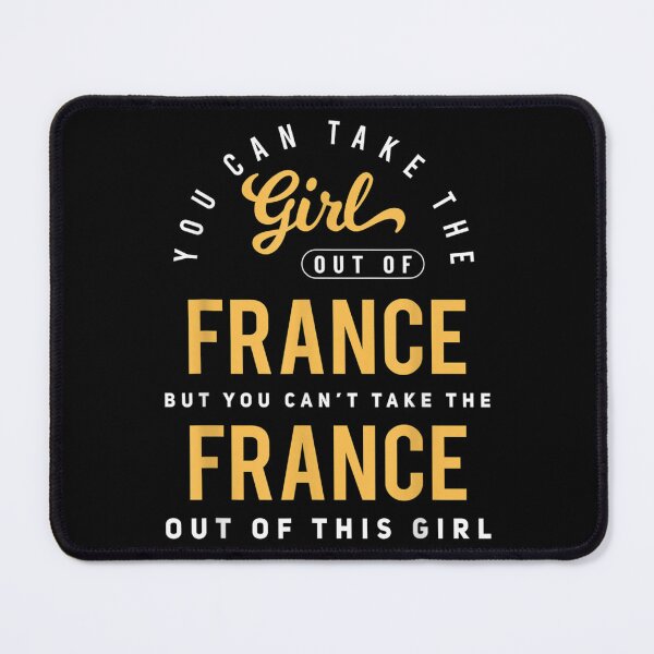 Item preview, You Can Take The Girl Out Of France Roots French Native  designed and sold by charalphe.