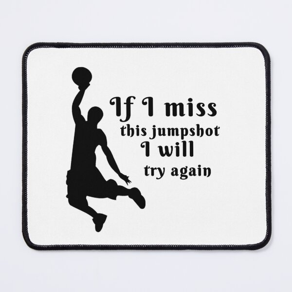 Item preview, If I miss this jump shot I will try again designed and sold by We Grow.