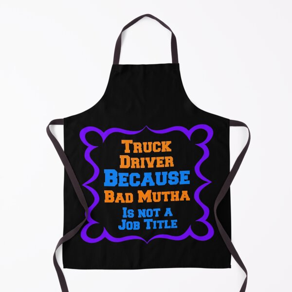 Item preview, Truck Driver Because Bad Mutha Is Not A Job Title designed and sold by Lartheviking.