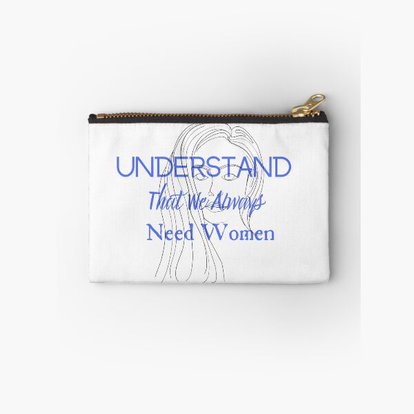 Item preview, Understand That We Always Need Women designed and sold by CreeDesigns723.