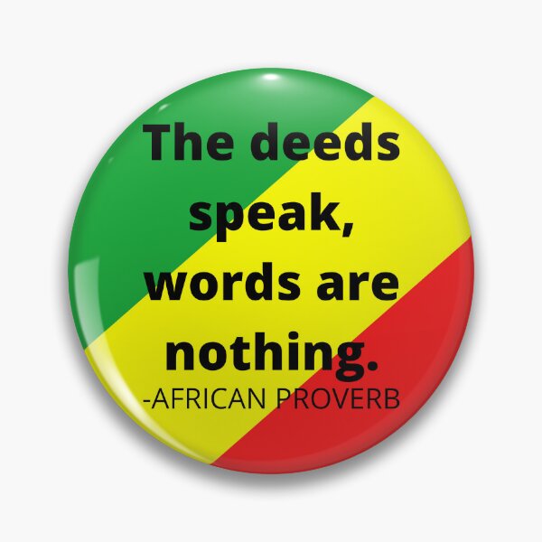 Item preview, African proverb- The deeds speak words are nothing designed and sold by AfricanProverbs.
