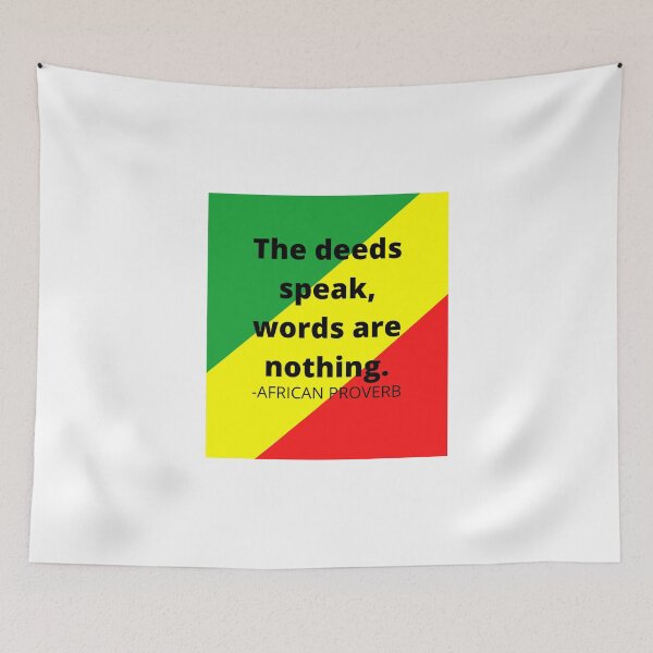 Item preview, African proverb- The deeds speak words are nothing designed and sold by AfricanProverbs.