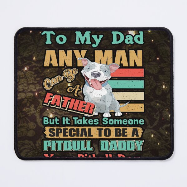 Item preview, Pit Cute Bull Daddy To My Dad Any Man Color Vintage designed and sold by HansPaul.
