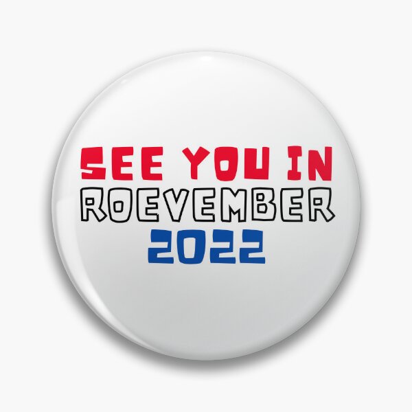 Item preview, See You in Roevember | Reproductive Rights | My Body My Choice | Election Day 2022 designed and sold by KonnichiwaStore.