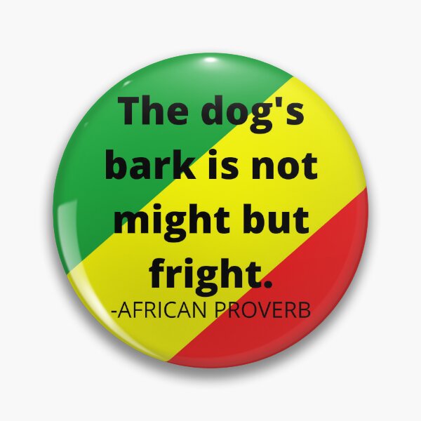 Item preview, African proverb. The dog's bark is not might but fright. designed and sold by AfricanProverbs.