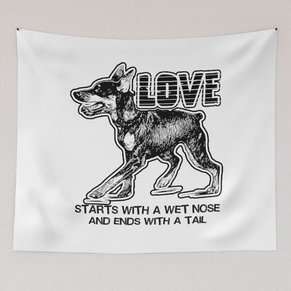 Item preview, Doberman Pinscher Love Starts With A Wet Nose designed and sold by UnknownArtistt.