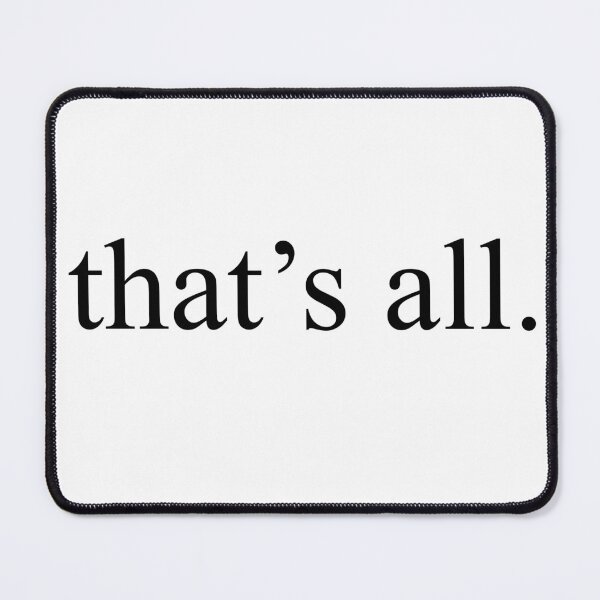 Item preview, That's All. designed and sold by rockchicksuprem.