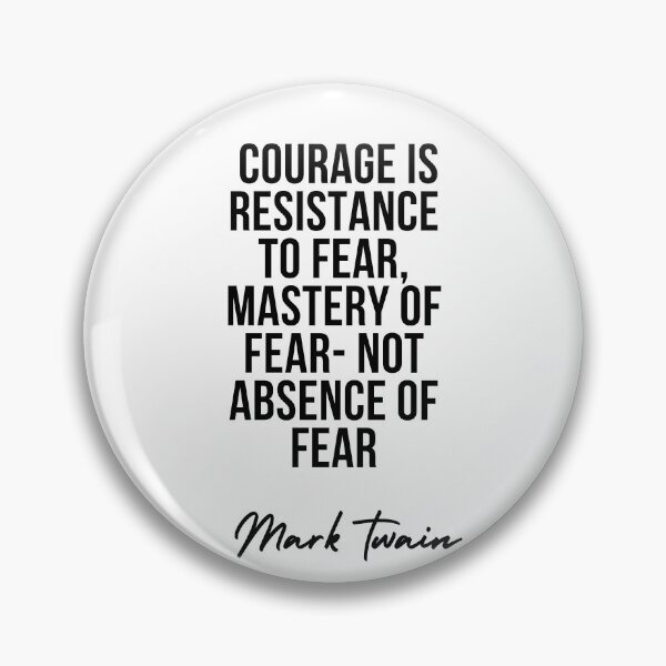 Item preview, courage is resistance to fear mastery of fear not absence of fear designed and sold by IndegoCarlton.