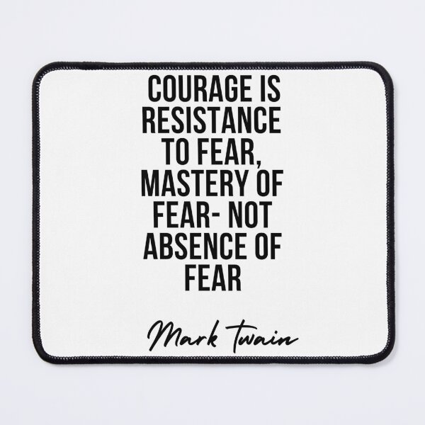 Item preview, courage is resistance to fear mastery of fear not absence of fear designed and sold by IndegoCarlton.