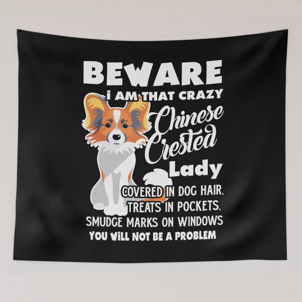 Item preview, Beware I Am That Crazy Chinese Crested Lady designed and sold by UnknownArtistt.