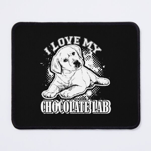 Item preview, I Love My Chocolate Labrador designed and sold by UnknownArtistt.