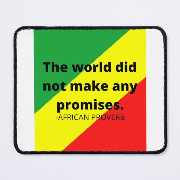 Item preview, African proverb. The world did not make any promises. designed and sold by AfricanProverbs.