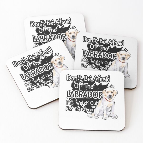 Item preview, Don't Be Afraid Of The Labrador designed and sold by UnknownArtistt.