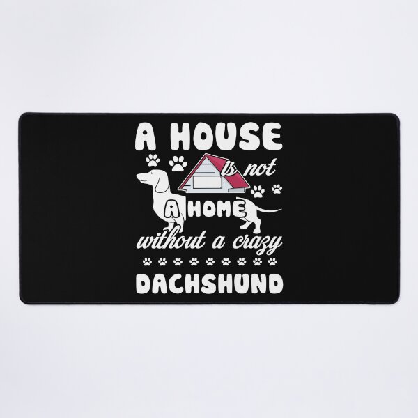 Item preview, Dachshund - Home Without Dachshund designed and sold by UnknownArtistt.