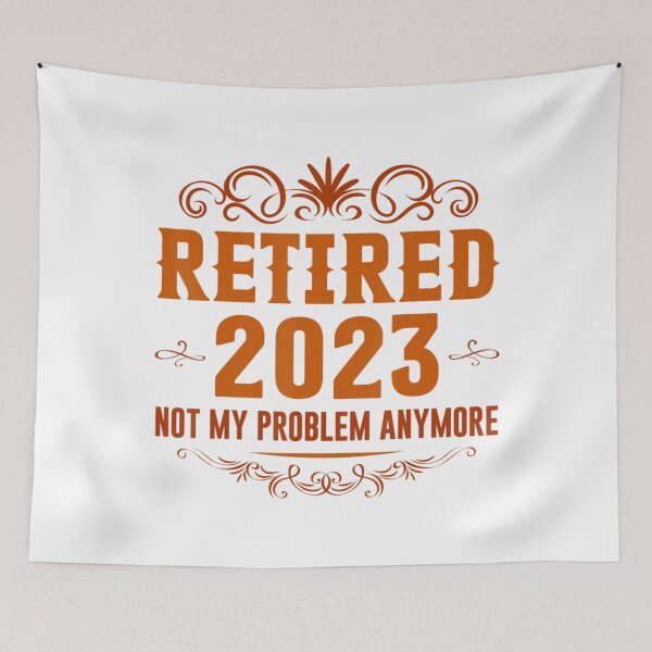 Item preview, Retired 2023 Not My Problem Anymore Retirement designed and sold by MikamPisung.