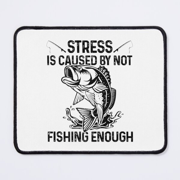 Item preview, Stress Is Caused By Not Fishing Enough Fisherman designed and sold by MikamPisung.