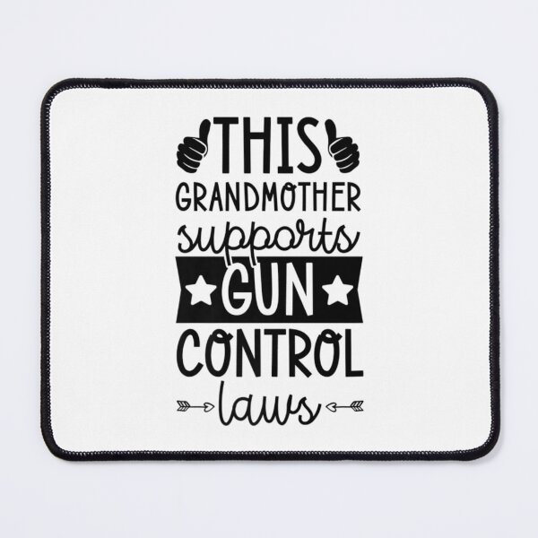 Item preview, This Grandmother Supports Gun Control Laws Pro Gun Control designed and sold by MikamPisung.