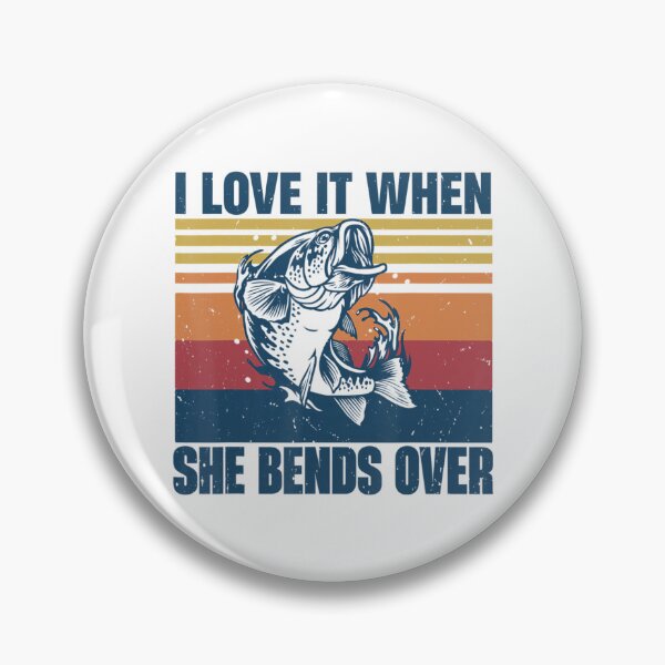 Item preview, Vintage Bass Fishing Fisherman I Love It When She Bends Over designed and sold by MikamPisung.