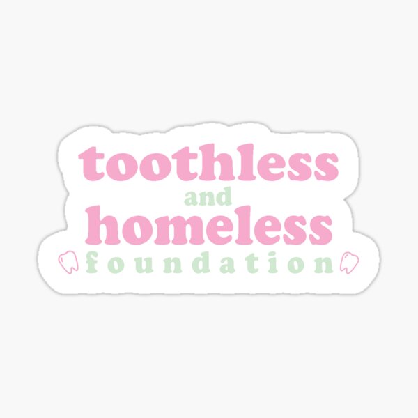 Item preview, toothless and homeless foundation designed and sold by the lexiverse.