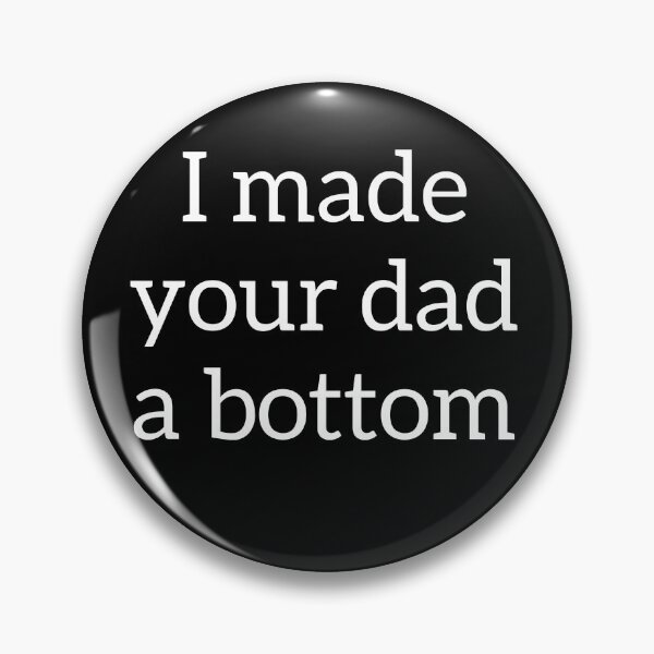 Item preview, I made your dad a bottom designed and sold by RecStore.