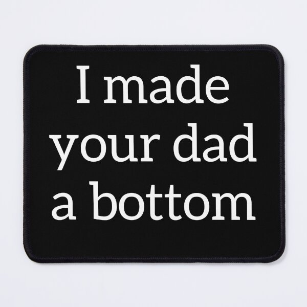 Item preview, I made your dad a bottom designed and sold by RecStore.