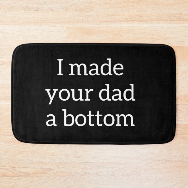 Item preview, I made your dad a bottom designed and sold by RecStore.