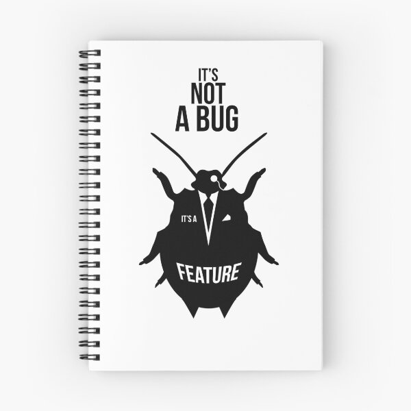 Item preview, It's Not A Bug Art Design designed and sold by Panda Branda.