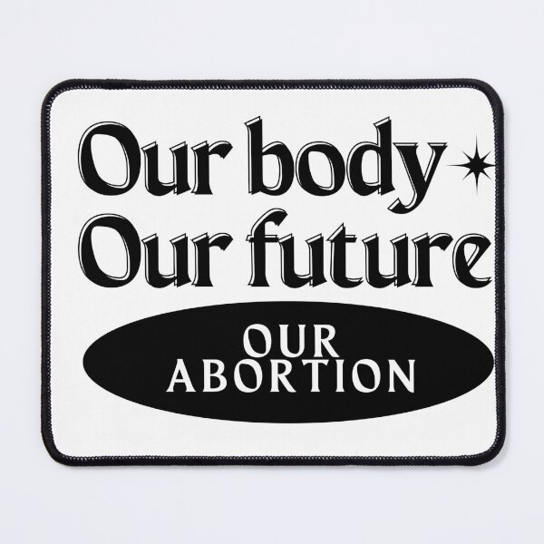 Item preview, OUR BODY OUR FUTURE OUR ABORTION designed and sold by ArtistLibrary.