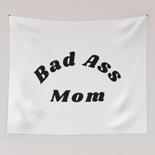 Item preview, Bad Ass Mom. Funny NSFW Inappropriate Mom Saying designed and sold by That Cheeky Tee.
