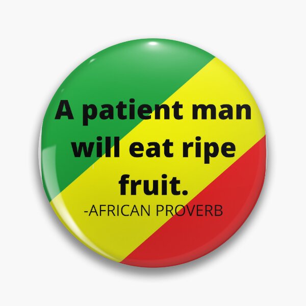 Item preview, African proverb. A patient man will eat ripe fruit. designed and sold by AfricanProverbs.