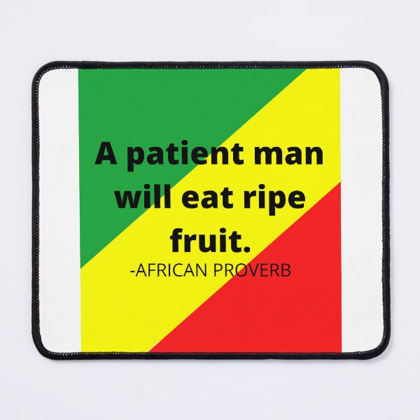 Item preview, African proverb. A patient man will eat ripe fruit. designed and sold by AfricanProverbs.