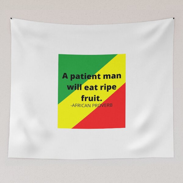 Item preview, African proverb. A patient man will eat ripe fruit. designed and sold by AfricanProverbs.