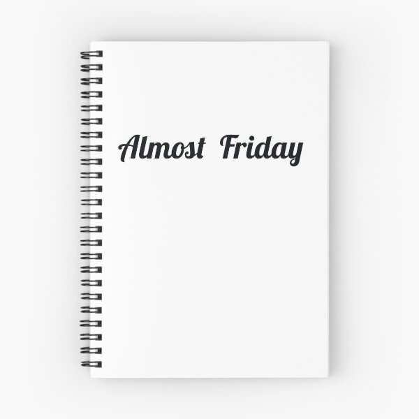 Item preview, Almost Friday designed and sold by mantrasupply.