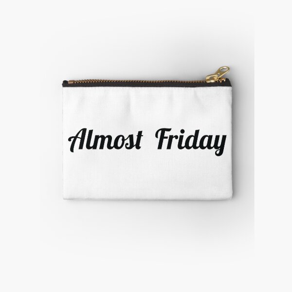 Item preview, Almost Friday designed and sold by mantrasupply.