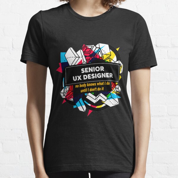 SENIOR UX DESIGNER Essential T-Shirt