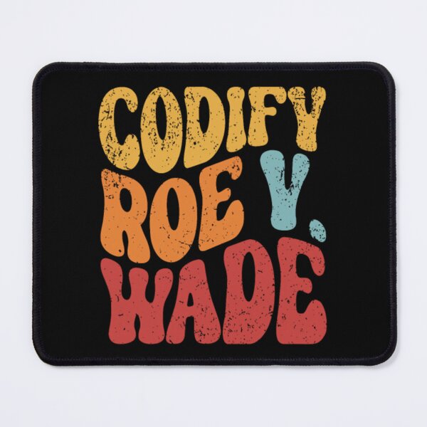 Item preview, Codify Roe V. Wade Pro Choice designed and sold by FerdinachoHert.