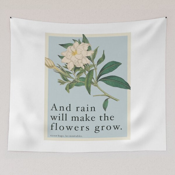 Item preview, Rain Will Make The Flowers Grow - Les Miserables Quote  designed and sold by seandarling.
