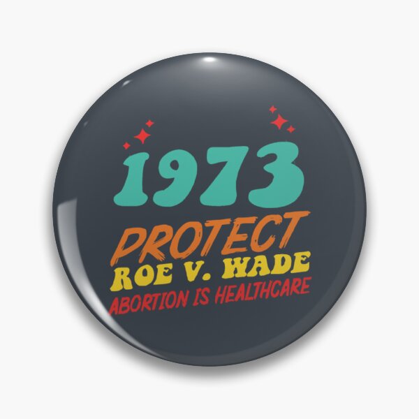 Item preview, Pro Roe 1973, Protect women's right, Feminism Wade designed and sold by FerdinachoHert.