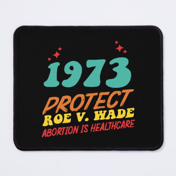 Item preview, Pro Roe 1973, Protect women's right, Feminism Wade designed and sold by FerdinachoHert.