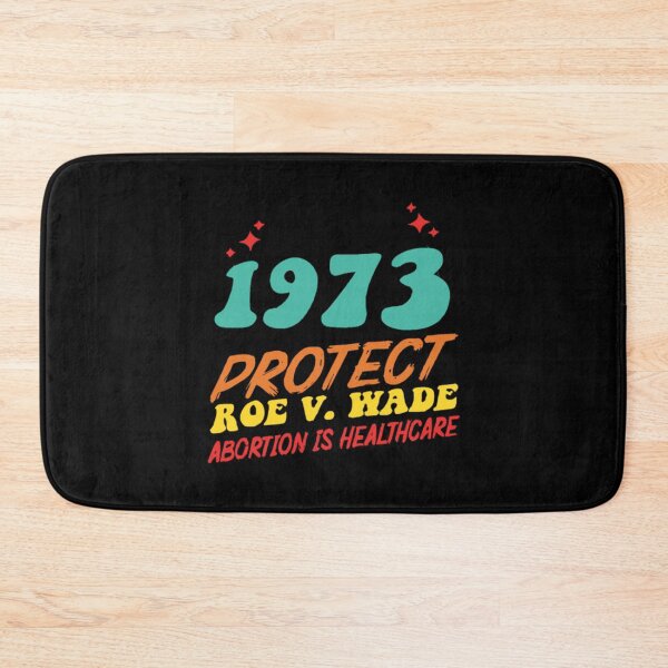 Item preview, Pro Roe 1973, Protect women's right, Feminism Wade designed and sold by FerdinachoHert.