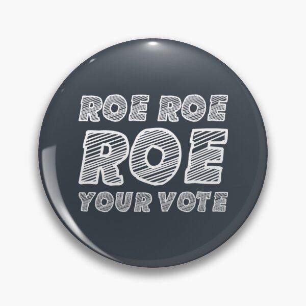 Item preview, Roe Roe Roe Your Vote, Women Rights, Abortion designed and sold by FerdinachoHert.